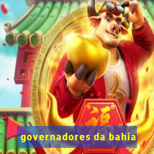 governadores da bahia