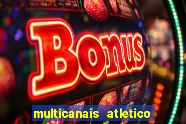 multicanais atletico de madrid