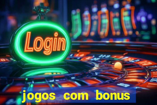 jogos com bonus sem deposito