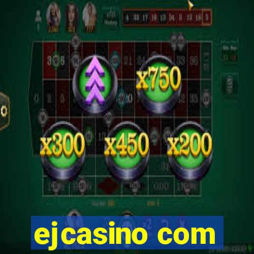 ejcasino com