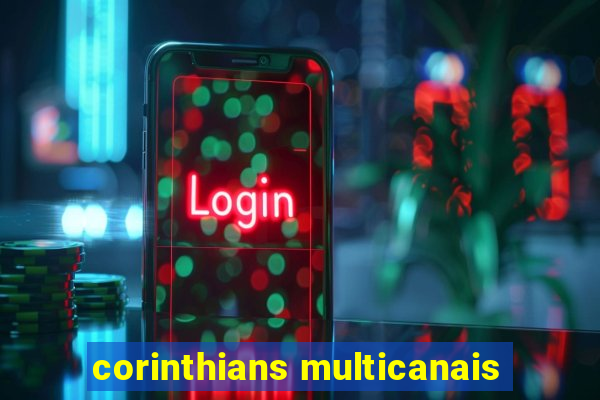 corinthians multicanais