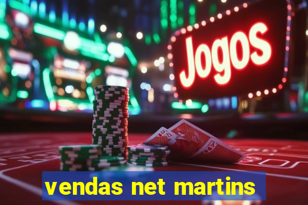 vendas net martins