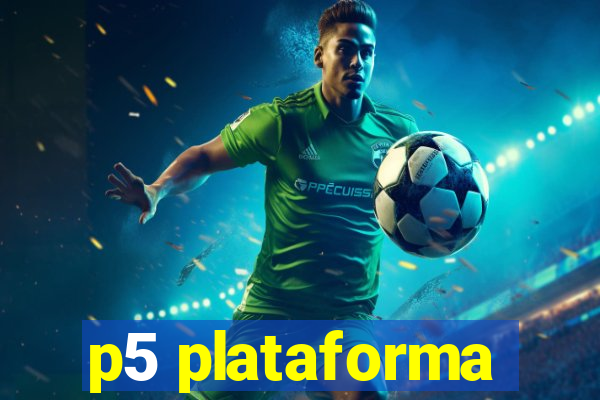 p5 plataforma