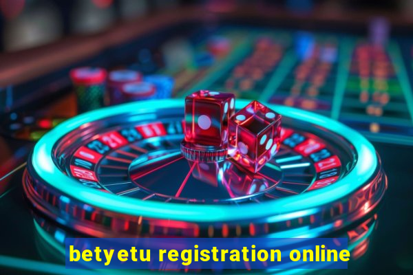 betyetu registration online