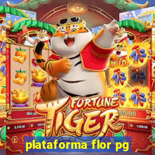 plataforma flor pg