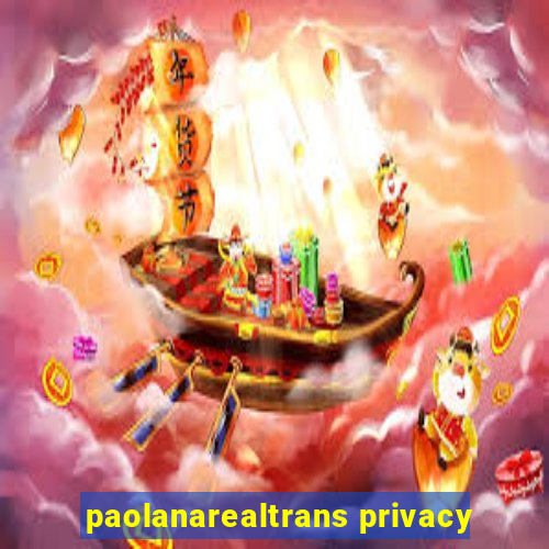 paolanarealtrans privacy