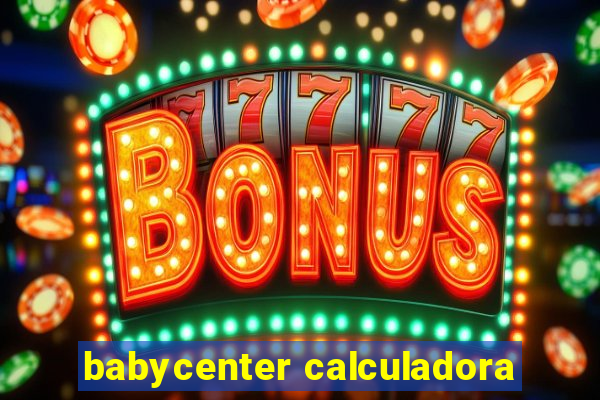 babycenter calculadora