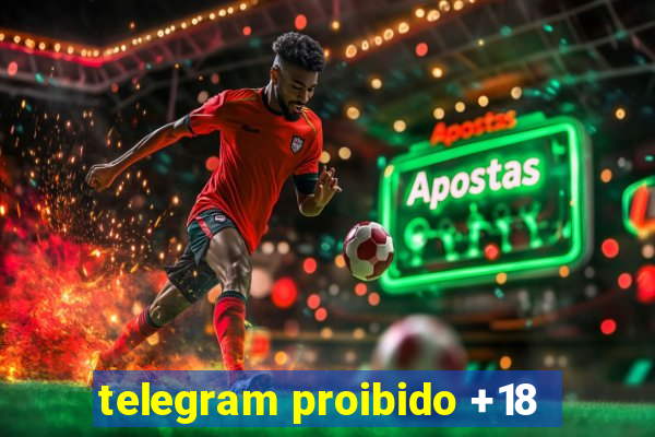 telegram proibido +18