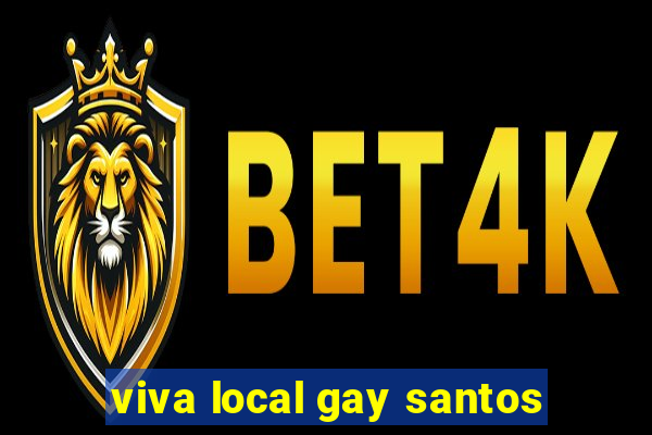 viva local gay santos