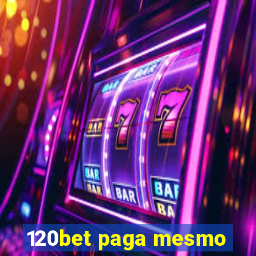 120bet paga mesmo