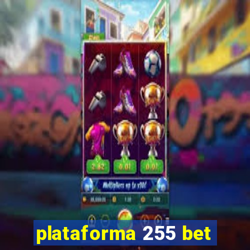 plataforma 255 bet