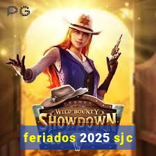 feriados 2025 sjc