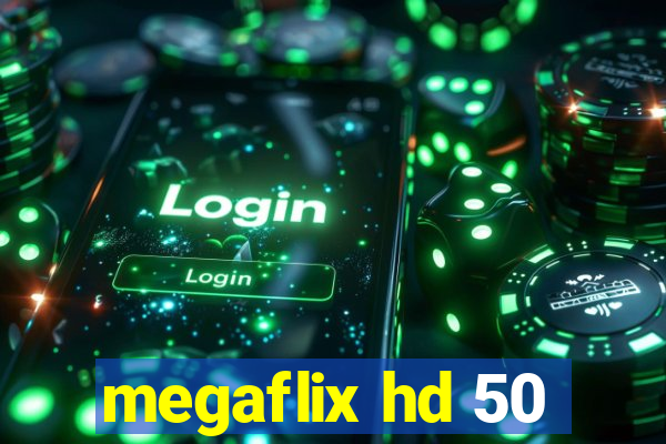 megaflix hd 50