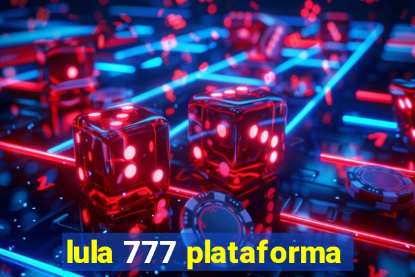 lula 777 plataforma