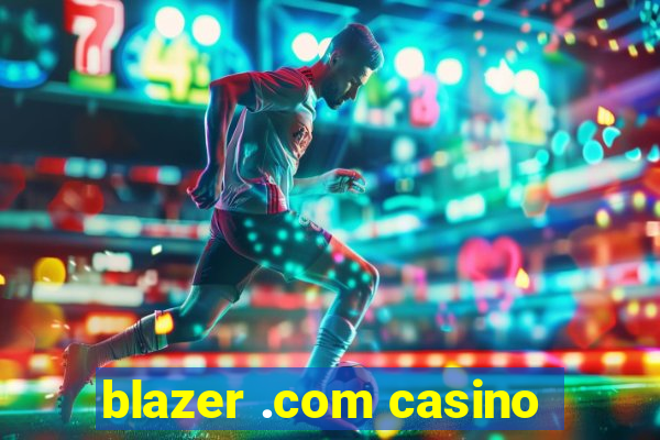 blazer .com casino