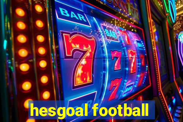 hesgoal football