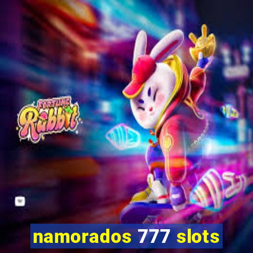 namorados 777 slots