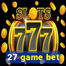 27 game bet