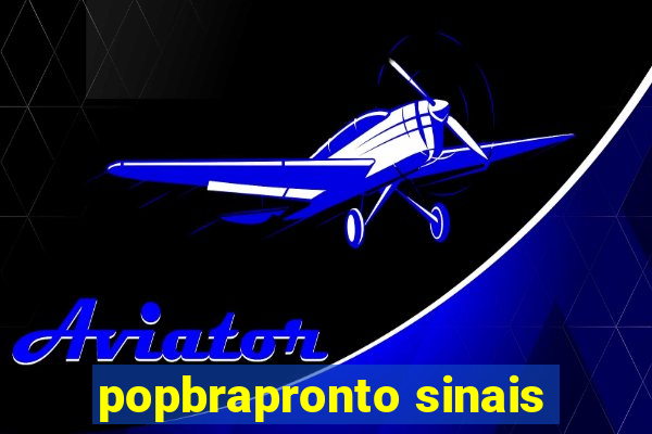 popbrapronto sinais