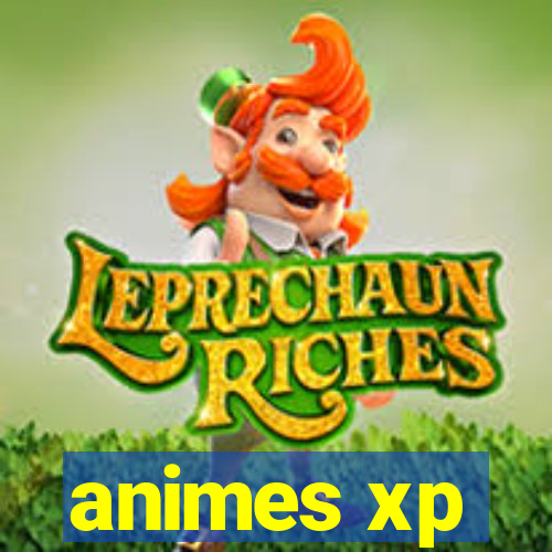 animes xp