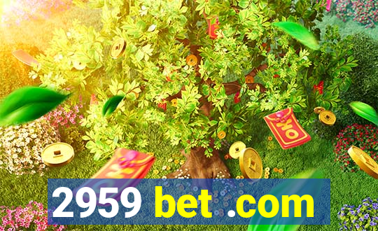 2959 bet .com