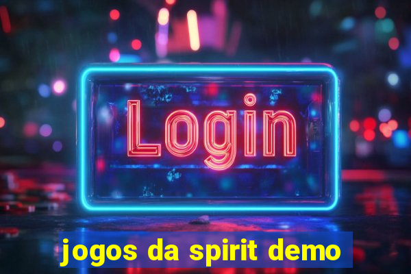 jogos da spirit demo