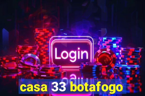 casa 33 botafogo