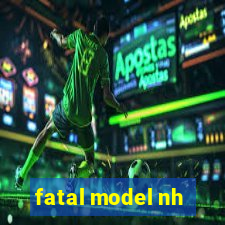 fatal model nh