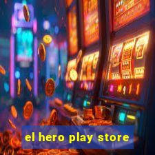 el hero play store