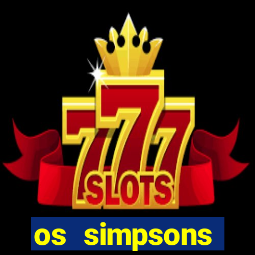 os simpsons assistir online