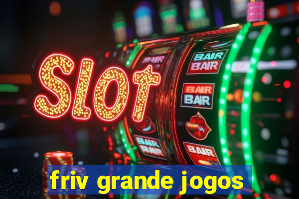 friv grande jogos