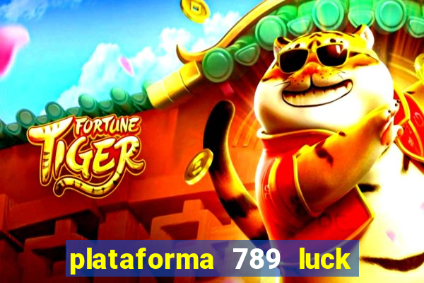 plataforma 789 luck é confiável