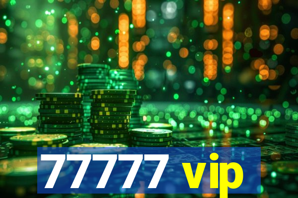 77777 vip