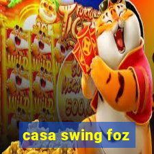 casa swing foz