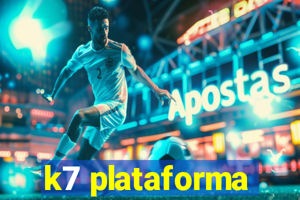 k7 plataforma