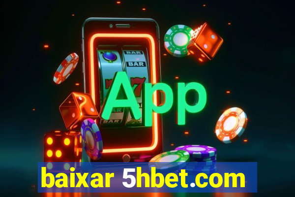 baixar 5hbet.com