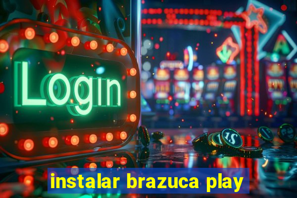 instalar brazuca play