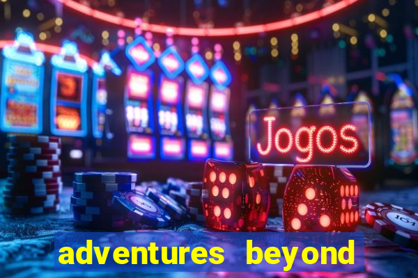 adventures beyond wonderland live betano