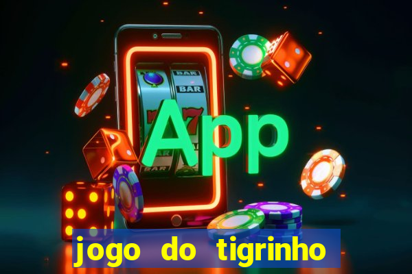 jogo do tigrinho verdade ou mentira