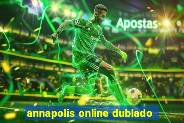 annapolis online dublado