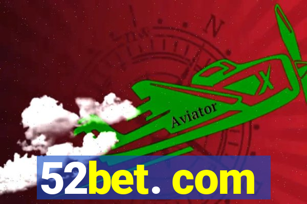 52bet. com