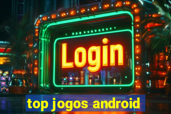 top jogos android