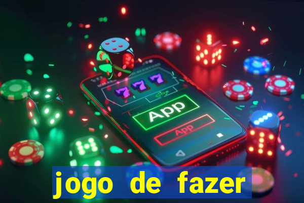 jogo de fazer dinheiro falso