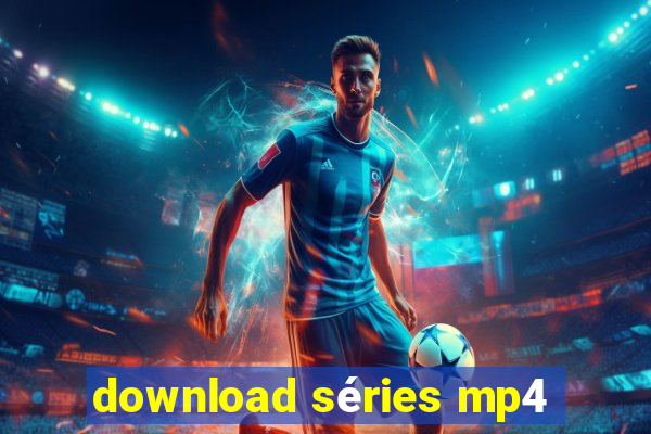 download séries mp4