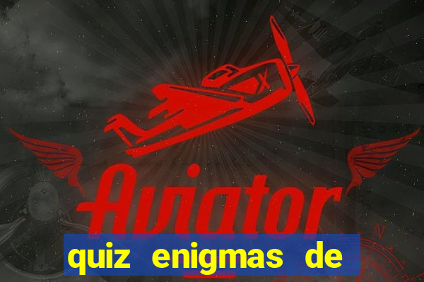 quiz enigmas de detetive enigmas de detetive com resposta