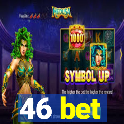 46 bet