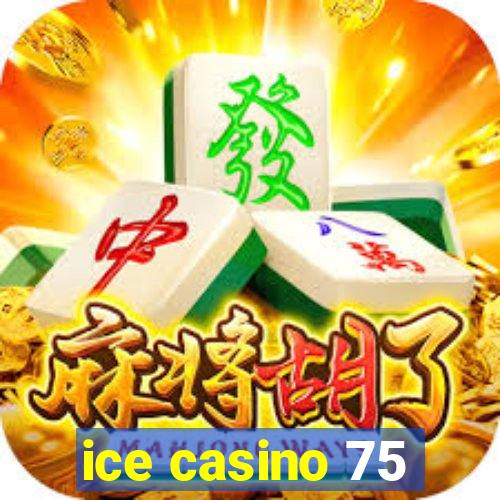 ice casino 75