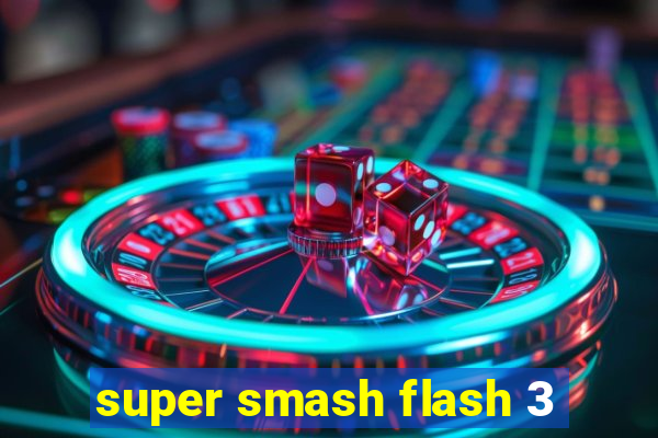 super smash flash 3