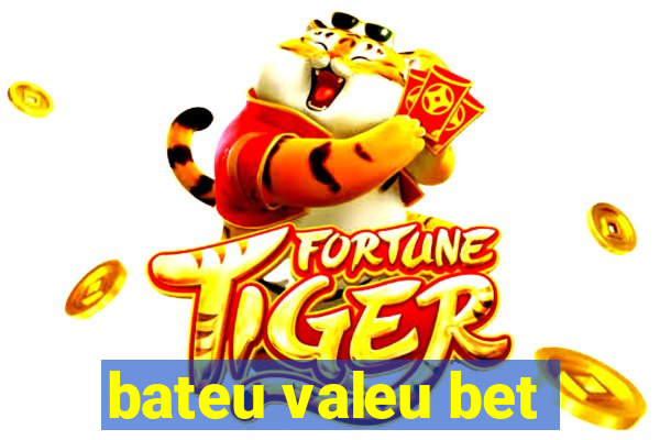 bateu valeu bet