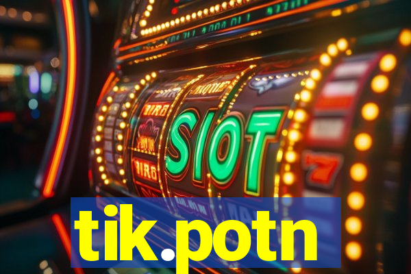 tik.potn